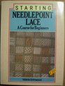 Starting Needlepoint Lace A Course for Beginners