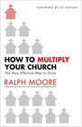 How to Multiply Your Church The Most Effective Way to Grow