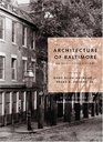 The Architecture of Baltimore  An Illustrated History
