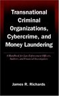 Transnational Criminal Organizations Cybercrime and Money Laundering A Handbook for Law Enforcement Officers Auditor