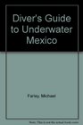 Diver's Guide to Underwater Mexico