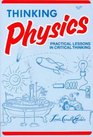 Thinking Physics: Practical Lessons in Critical Thinking