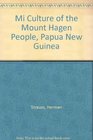 Mi Culture of the Mount Hagen People Papua New Guinea