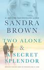Two Alone and A Secret Splendor: An Anthology
