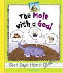 The Mole with a Goal