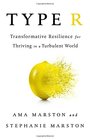 Type R Transformative Resilience for Thriving in a Turbulent World