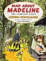 Mad About Madeline The Complete Tales