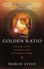 The Golden Ratio : The Story of PHI, the World's Most Astonishing Number