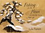 Fishing for the Moon and Other Zen Stories  A Popup