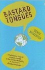 Bastard Tongues A Trailblazing Linguist Finds Clues to Our Common Humanity in the World's Lowliest Languages