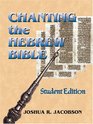 Chanting The Hebrew Bible Student Edition
