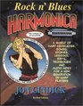 Rock N'Blues Harmonica A World of Harp Knowledge Songs Stories Lessons Riffs Techmiques and Audio Index for a New Generation of Harp Players