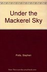 Under the Mackerel Sky