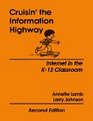 Cruisin' the Information  Highway Internet in the K12 Classroom 2nd Edition