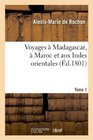Voyages a Madagascar a Maroc Et Aux Indes Orientales Tome 1