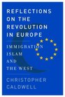 Reflections on the Revolution In Europe: Immigration, Islam, and the West