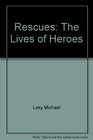 Rescues The Lives of Heroes