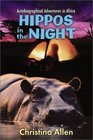 Hippos in the Night Autobiographical Adventures in Africa