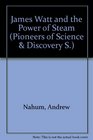 James Watt and the Power of Steam