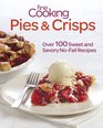 Fine Cooking Pies  Crisps Over 100 Sweet and Savory NoFail Recipes