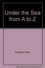Under Sea from a to Z
