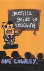 The Guerilla Guide to Teaching