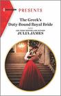 The Greek's Duty-Bound Royal Bride (Harlequin Presents, No 3796)