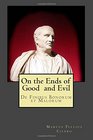 On the Ends of Good  and Evil De Finibus Bonorum et Malorum
