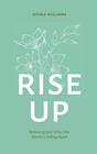 RISE UP: Believing God When the World Is Falling Apart