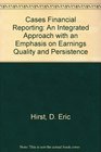 Cases in Financial Reporting An Integrated Approach With an Emphasis on Earnings Quality and Persistence