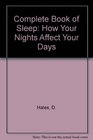 The Complete Book of Sleep How Your Nights Affect Your Days