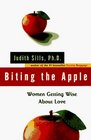 Biting the Apple  Women Getting Wise About Love