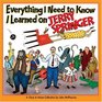 Everything I Need to Know I Learned on Jerry Springer: A Close to Home Collection