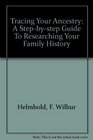 Tracing Your Ancestry A Stepbystep Guide To Researching Your Family History