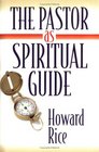 The Pastor As Spiritual Guide
