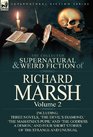 The Collected Supernatural and Weird Fiction of Richard Marsh Volume 2Including Three Novels 'The Devil's Diamond ' 'The Mahatma's Pupil' and 'The