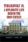 Tchaikovsky 19 A Diplomatic Life Behind the Iron Curtain