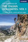 Via Ferratas of the Italian Dolomites Vol 1 75 routesNorth Central and East Ranges
