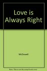 Love is Always Right