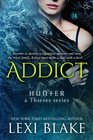 Addict (Hunter: A Thieves Series) (Volume 2)