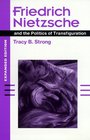 Friedrich Nietzsche and the Politics of Transfiguration