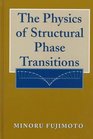 The Physics of Structural Phase Transitions