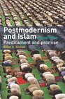 Postmodernism and Islam Predicament and Promise