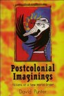 Postcolonial Imaginings Fictions of a New World Order