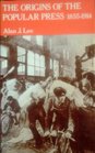 The Origins of the Popular Press in England 18551914