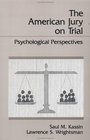 American Jury on Trial Psychological Perspectives