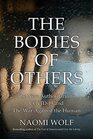 The Bodies of Others The New Authoritarians Covid19 and the War Against the Human