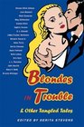 Blondes In Trouble : & Other Tangled Tales