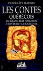 Les contes quebecois du GrandPere Forgeron a son petitfils Bouscotte