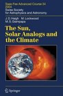 The Sun Solar Analogs and the Climate SaasFee Advanced Course 34 2004 Swiss Society for Astrophysics and Astronomy